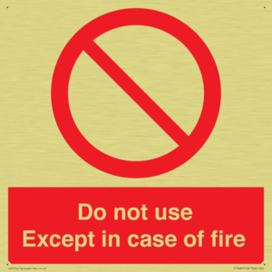 Do not use except in case of fire